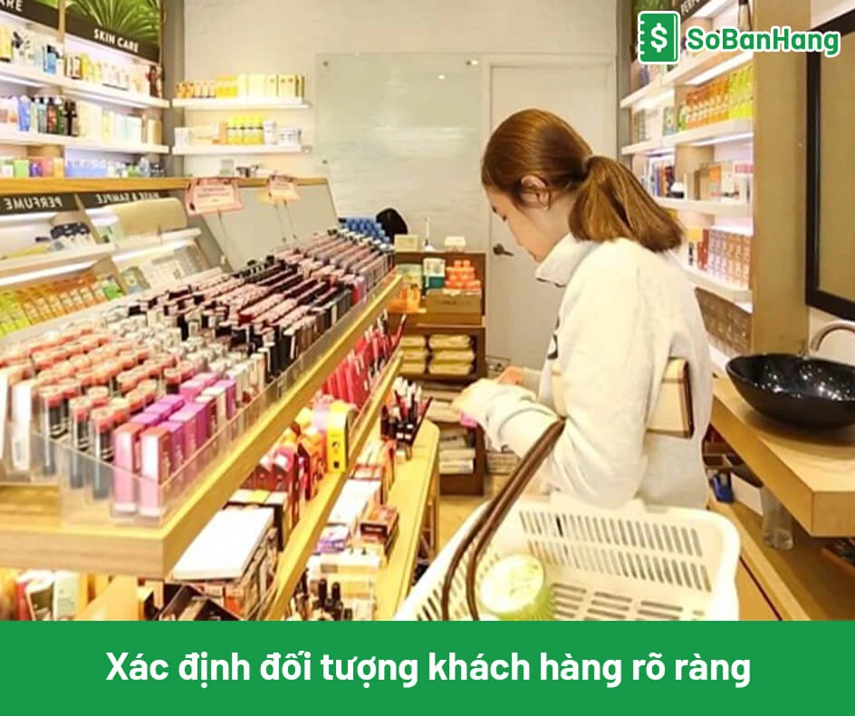 kinh doanh mỹ phẩm cần phải xác định đối tượng khách hàng rõ ràng
