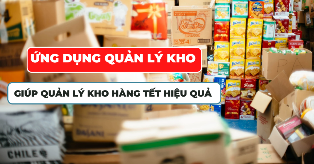 ứng dụng quản lý kho dịp tết