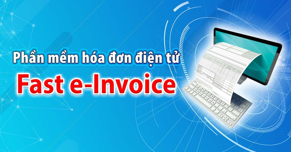 Phần mềm quản lý bán hàng in hóa đơn FAST INVOICE. Phần mềm quản lý bán hàng in hóa đơn FAST INVOICE. Nguồn Fast e-Invoice