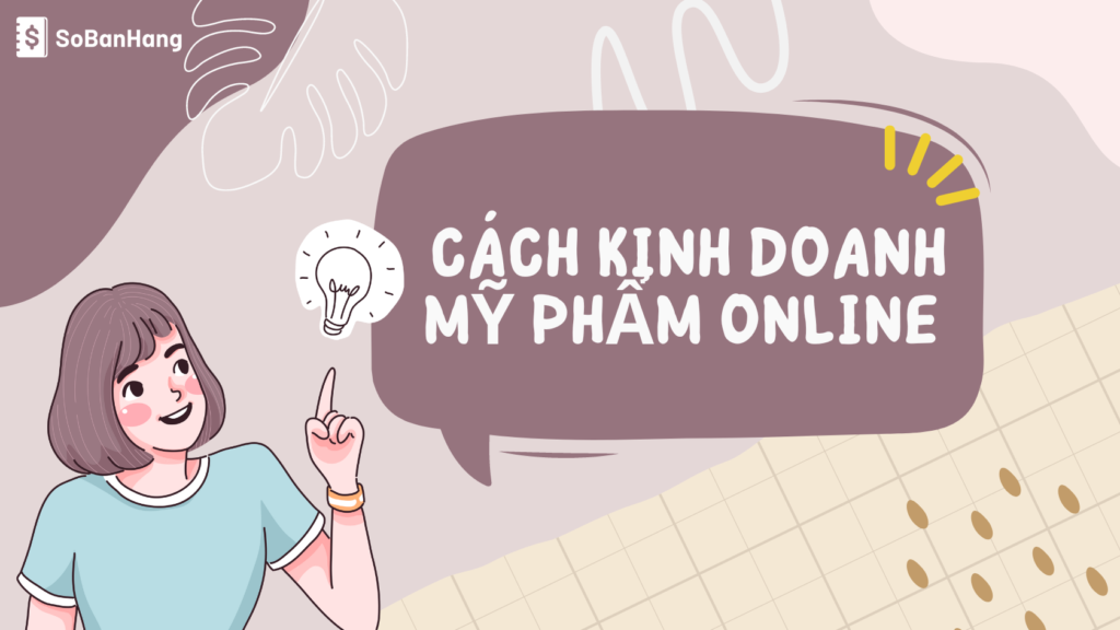 Cách kinh doanh mỹ phẩm online dễ dàng và hiệu quả