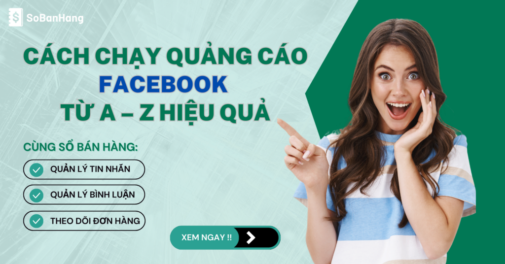 HƯỚNG DẪN CÁCH CHẠY QUẢNG CÁO FACEBOOK TỪ A – Z HIỆU QUẢ CHO NGƯỜI MỚI