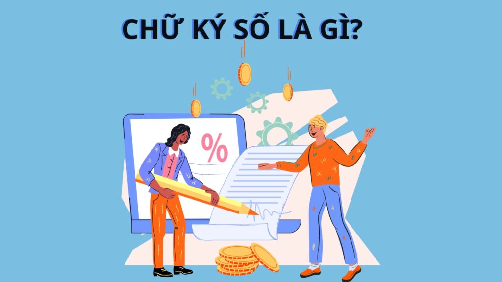 Hình: Chữ ký số là gì? Nguồn: Internet
