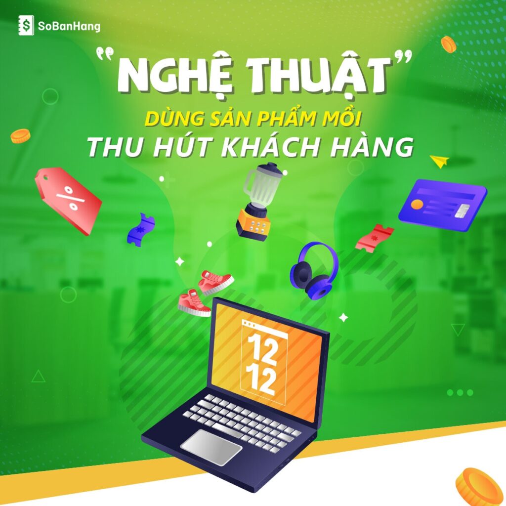 Nghệ thuật dùng sản phẩm mồi thu hút khách hàng