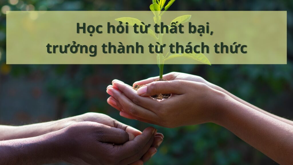 Hình: Học hỏi từ thất bại, trưởng thành từ thách thức
Nguồn: Internet