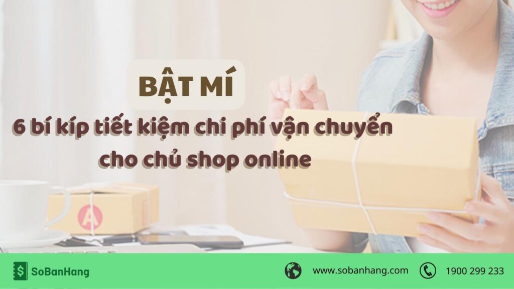 Bật mí 6 cách tiết kiệm phí vận chuyển cho chủ shop online
