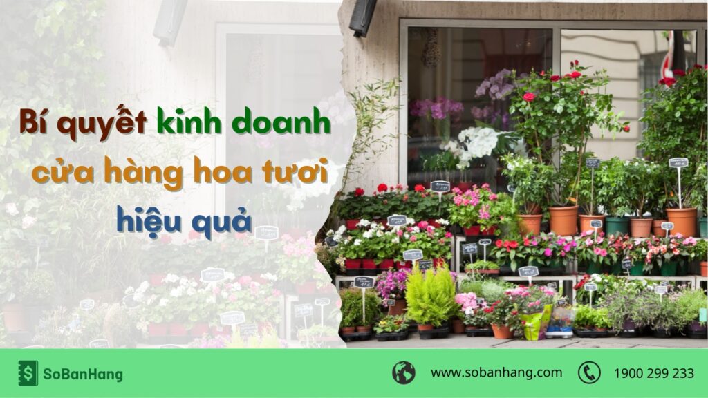 Bí quyết kinh doanh cửa hàng hoa tươi hiệu quả