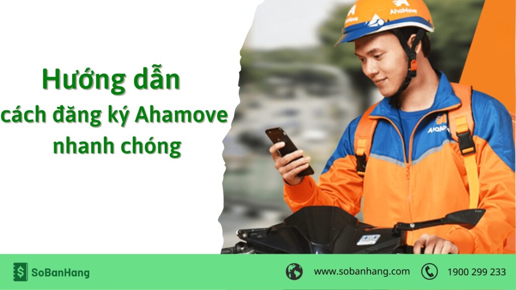 Hướng dẫn cách đăng ký Ahamove nhanh chóng
