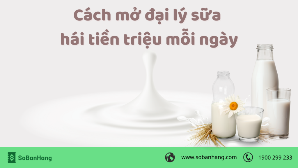 làm cách nào để mở đại lý sữa?