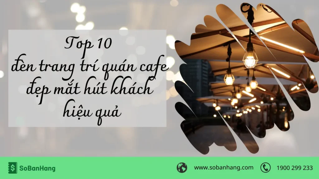 đèn trang trí quán cafe đẹp mắt