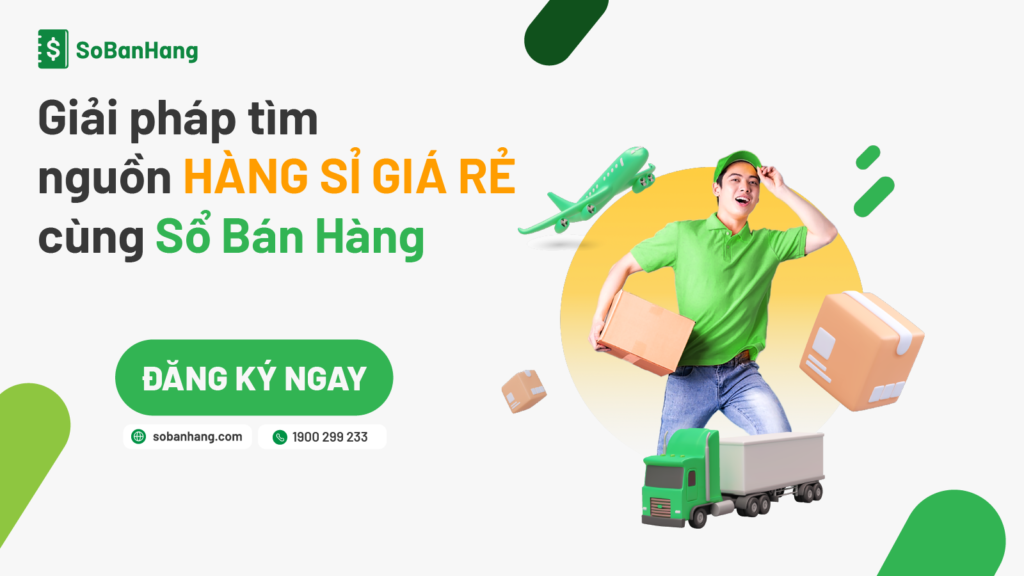 Giải pháp tìm nguồn hàng sỉ giá rẻ cùng Sổ Bán Hàng