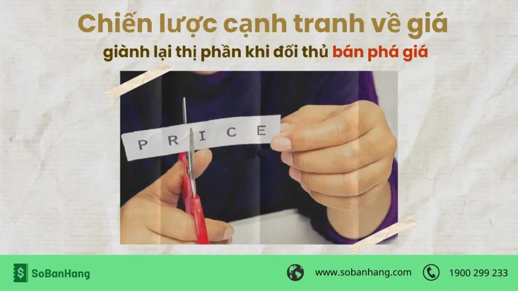 Hình: Chiến lược cạnh tranh về giá, giành lại thị phần khi đối thủ bán phá giá