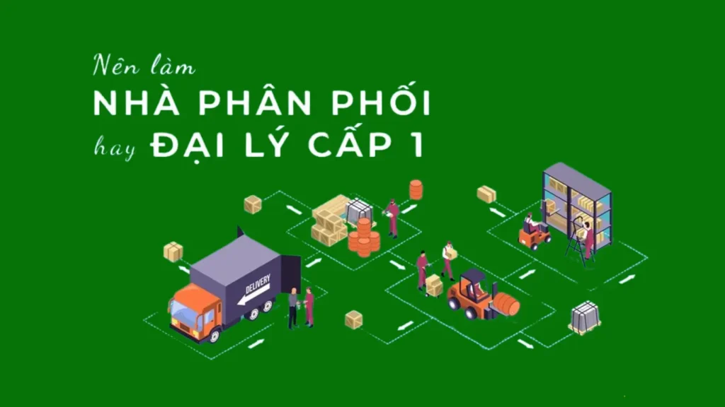 Hình: Nên làm đại lý cấp 1 hay nhà phân phối?
Nguồn: Internet