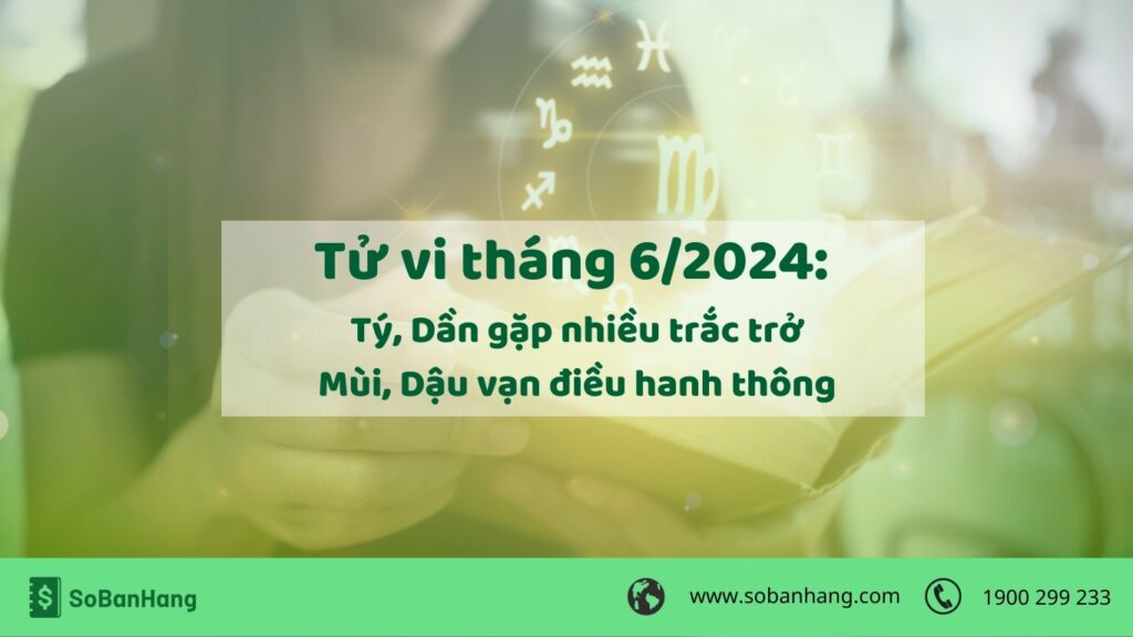 Hình: Tử vi tháng 6/2024: Tý, Dần gặp nhiều trắc trở; Mùi, Dậu vạn điều hanh thông